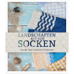 Landschaften auf den Socken – 20 Sockenmuster aus acht bekannten Designerinnen